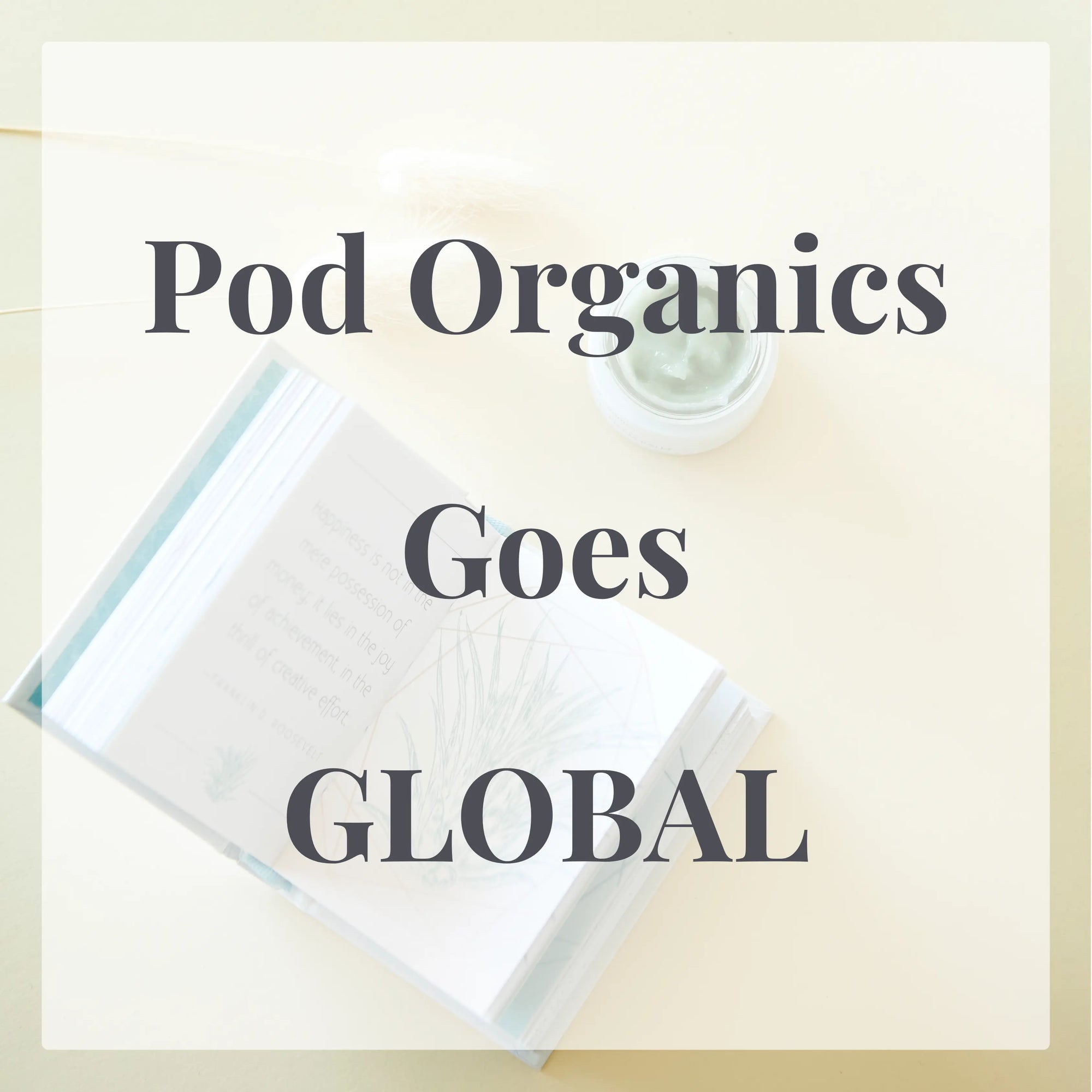 Pod Organics Goes Global